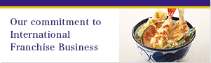 Our commitment to International Franchise Business